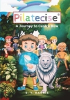 Pilatecise: A Journey to Centre Bow 1957547332 Book Cover