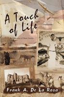 A Touch of Life: A Collection of Short Stories 1453508813 Book Cover