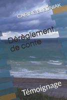 D�r�glement de conte: T�moignage 1099103479 Book Cover