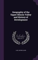 Geography of the Upper Illinois Valley and History of Development 134128851X Book Cover