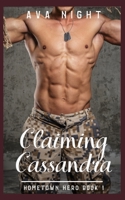 Claiming Cassandra : Short, Sweet, Steamy Romance 1675725632 Book Cover