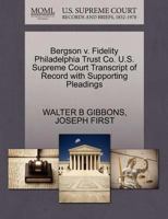 Bergson v. Fidelity Philadelphia Trust Co. U.S. Supreme Court Transcript of Record with Supporting Pleadings 1270292765 Book Cover