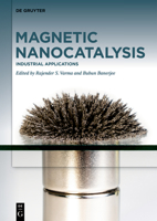 Magnetic Nanocatalysis: Industrial Applications 3110782030 Book Cover