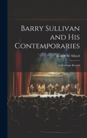 Barry Sullivan and His Contemporaries: A Histrionic Record 1021975966 Book Cover