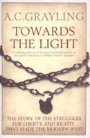 Toward the Light of Liberty: The Struggles for Freedom and Rights That Made the Modern Western World 1472532147 Book Cover