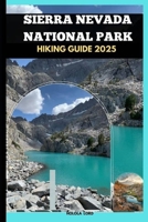 SIERRA NEVADA NATIONAL PARK HIKING GUIDE 2025 (The Grand Tour Collection tracvel box) B0FMTQV2QY Book Cover