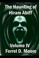 The Haunting of Hiram Abiff, Volume IV 1654245496 Book Cover