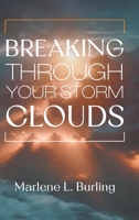 Breaking Through Your Storm Clouds B0GX3C985S Book Cover