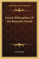 French Philosophies Of The Romantic Period 1163166898 Book Cover