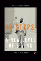 10 Steps to a New Level of Living 1545654042 Book Cover