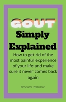 Gout Simply Explained B0BF4MM1WB Book Cover