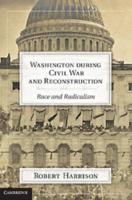 Washington During Civil War and Reconstruction: Race and Radicalism 110700232X Book Cover