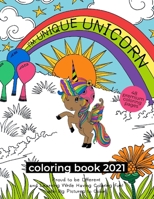 I’m Unique Unicorn Coloring Book 2021: Unicorn Coloring Book for Girls and Boys of All Ages: Proud to be Different and Learning While Having Coloring ... to Color: 48 Premium Coloring Pages for Girls B08Q6HK12W Book Cover