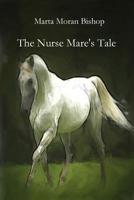 The Nurse Mare's Tale 1939484421 Book Cover