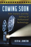 Coming Soon: Film Trailers and the Selling of Hollywood Technology 0786444320 Book Cover