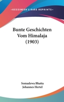 Bunte Geschichten Vom Himalaja (1903) 1160815291 Book Cover