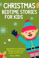 Christmas Bedtime Stories For Kids: Magical Holiday Tales to Help Children and Toddlers Relax at Night, Fall Asleep Peacefully, and Dream of Santa, ... (Magical Christmas Stories for Children) 9925410096 Book Cover