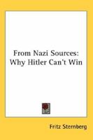 From Nazi Sources: Why Hitler Can't Win 0548061084 Book Cover