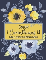 Color 1 Corinthians 13: Bible Verse Coloring Book for Christians B08GLMMXPJ Book Cover