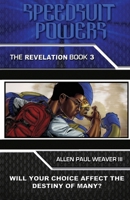 Speedsuit Powers: Book 3 - The Revelation 0996104550 Book Cover