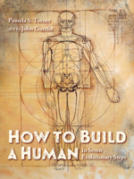 How to Build a Human: In Seven Evolutionary Steps 1623542502 Book Cover