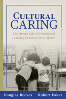Cultural Caring: The Human Side of Professional Learning Communities at Work(r) (Building a Culture of Care for Students and Adults) B0DYL87Y7W Book Cover