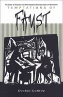 Temptations of Faust: The Logic of Fascism and Postmodern Archaeologies of Modernity 0802036570 Book Cover
