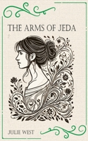 The Arms of Jeda B0G9NVVB9B Book Cover