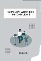 EU Policy: Work-Life Beyond Leave 3384210050 Book Cover