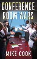 Conference Room Wars B0H3361C3R Book Cover