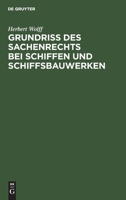 Grundriss des Sachenrechts bei Schiffen und Schiffsbauwerken 3111162125 Book Cover