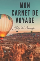 Mon Carnet De Voyage Notez Vos Souvenirs: Carnet de Voyage pour les voyageurs | 120 Pages (French Edition) 1658183673 Book Cover