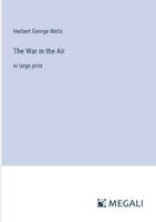 The War in the Air: in large print 3387004303 Book Cover