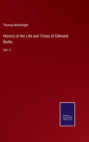 History of the Life and Times of Edmund Burke: Vol. II 3375150385 Book Cover