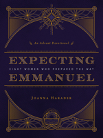 Expecting Emmanuel: Eight Women Who Prepared the Way 1513810553 Book Cover