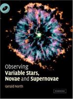 Observing Variable Stars, Novae, and Supernovae 1107636124 Book Cover