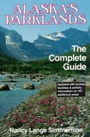 Alaska's Parklands: The Complete Guide 0898860539 Book Cover