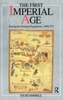 The First Imperial Age: European Overseas Expansion 1500-1715 1138135240 Book Cover
