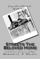 Streets the Beloved Home: Collection of Stories of Hope 154817839X Book Cover