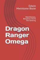 Dragon Ranger Omega: Watchfulness, Benedict's Ark Vs The Severing B0F7XFRNTR Book Cover