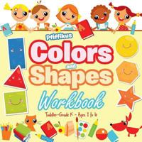 Colors and Shapes Workbook Toddler-Grade K - Ages 1 to 6 1683776321 Book Cover