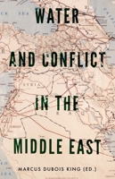 Water and Conflict in the Middle East 0197552633 Book Cover