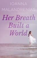 Her Breath Built a World B0BFX745NC Book Cover