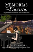 Memorias de una pianista: La extraordinaria historia de una cubana prodigio (Spanish Edition) 1955848327 Book Cover