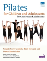 Pilates for Children and Adolescents: Manual of Guidelines and Curriculum 1909141127 Book Cover