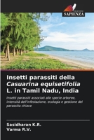 Insetti parassiti della Casuarina equisetifolia L. in Tamil Nadu, India: Insetti parassiti associati alle specie arboree, intensità dell'infestazione, ... del parassita chiave 6204152017 Book Cover