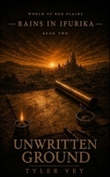 Unwritten Ground: Rains in Ifurika - Book Two (Red Plains Series) B0HFP1ZSCQ Book Cover