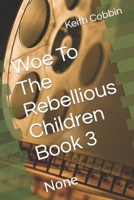 Woe To The Rebellious Children Book 3: None B09MYXX9SC Book Cover