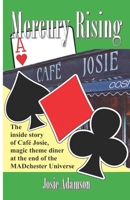 Mercury Rising: The inside story of Café Josie, magic-theme diner at the end of the Madchester Universe B08RRKNFDW Book Cover