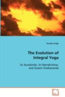 The Evolution of Integral Yoga 3639086953 Book Cover
